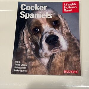 Cocker Spaniels A Complete Pet Owner's Manual Book New